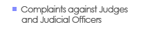 Complaints against Judges and Judicial Officers