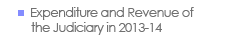 Expenditure and Revenue of the Judiciary in 2013-2014